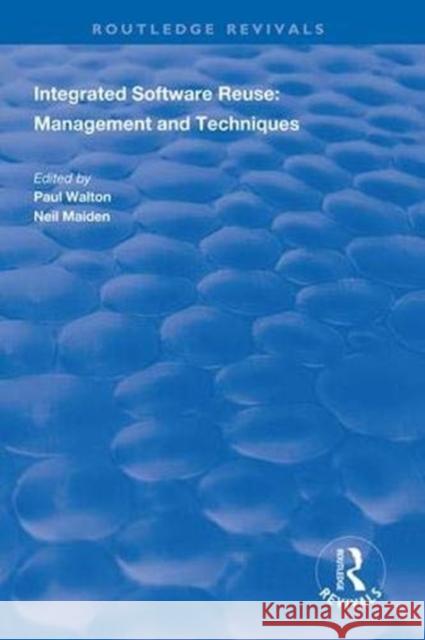 Integrated Software Reuse: Management and Techniques Paul Walton Neil Maiden  9781138316607 Routledge - książka
