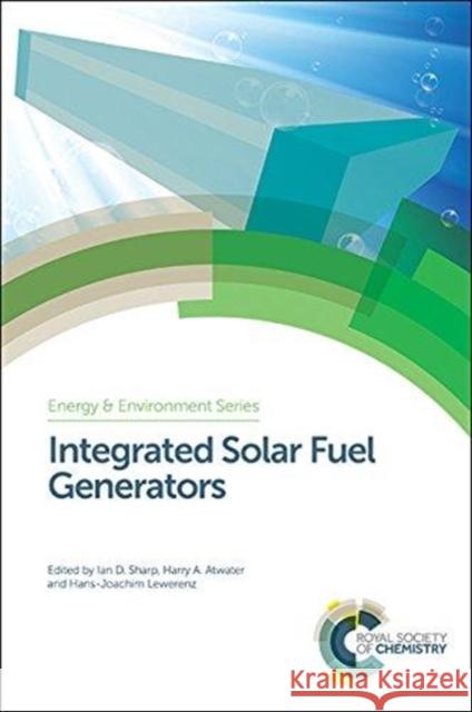 Integrated Solar Fuel Generators Hans-Joachim Lewerenz 9781782625551 Royal Society of Chemistry - książka