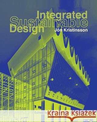 Integrated Sustainable Design Jon Kristinsson Andy Van Den Dobbelsteen 9789052694085 Delftdigitalpress - książka