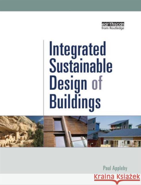 Integrated Sustainable Design of Buildings Paul Appleby   9781138972841 Taylor and Francis - książka