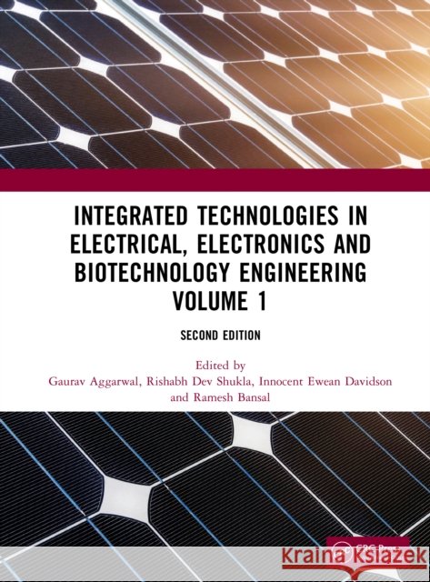Integrated Technologies in Electrical, Electronics and Biotechnology Engineering Volume 1 Gaurav Aggarwal Rishabh Dev Shukla Innocent Ewea 9781041318460 CRC Press - książka
