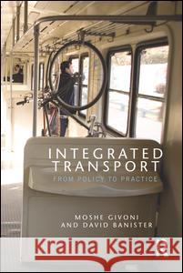 Integrated Transport: From Policy to Practice Moshe Givoni David Banister 9781138972865 Routledge - książka