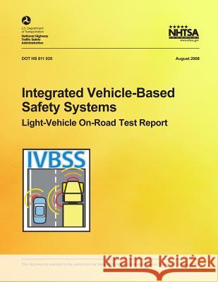 Integrated Vehicle-Based Safety Systems Light-Vehicle On-Road Test Report Ryan Harrington Andy Lam Emily Nodine 9781494997434 Createspace - książka