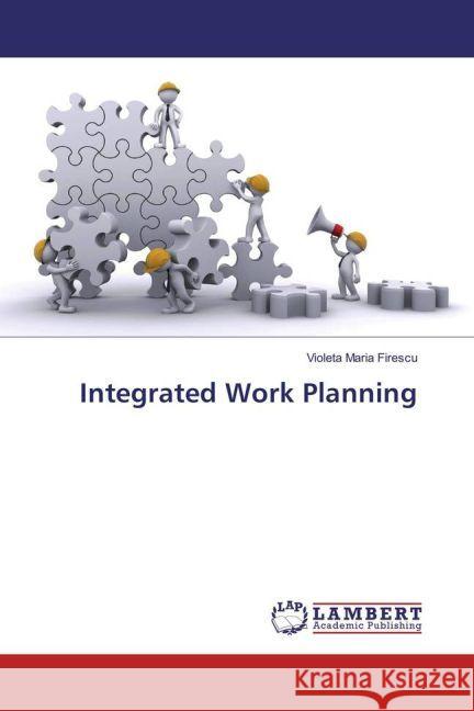 Integrated Work Planning Firescu, Violeta Maria 9783659952685 LAP Lambert Academic Publishing - książka