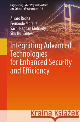 Integrating Advanced Technologies for Enhanced Security and Efficiency Alvaro Rocha Fernando Moreira Sachi Nandan Mohanty 9783031917974 Springer - książka