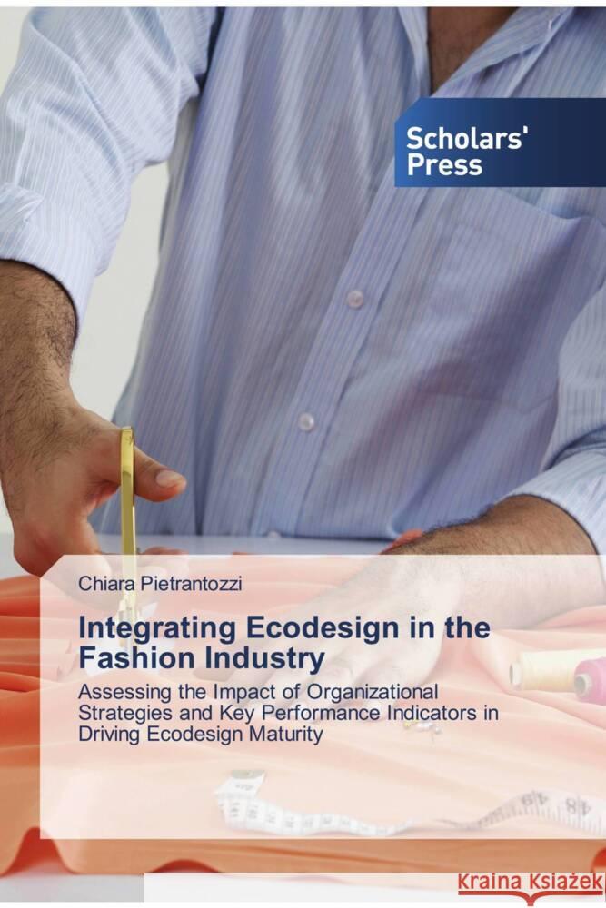 Integrating Ecodesign in the Fashion Industry Pietrantozzi, Chiara 9783639513684 Scholars' Press - książka