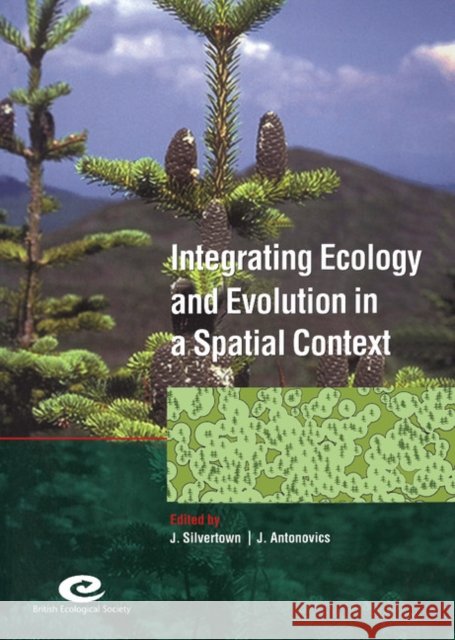 Integrating Ecology and Evolution in a Spatial Context: 14th Special Symposium of the British Ecological Society Silvertown, Jonathan 9780521840002 CAMBRIDGE UNIVERSITY PRESS - książka