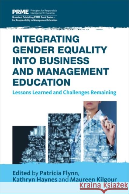 Integrating Gender Equality Into Business and Management Education: Lessons Learned and Challenges Remaining Philippe De Woot Patricia M. Flynn Kathryn Haynes 9781783532254 Greenleaf Publishing (UK) - książka