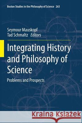 Integrating History and Philosophy of Science: Problems and Prospects Mauskopf, Seymour 9789400738072 Springer - książka