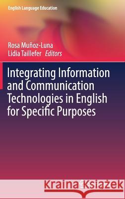 Integrating Information and Communication Technologies in English for Specific Purposes Rosa Munoz-Luna Lidia Taillefer 9783319689258 Springer - książka