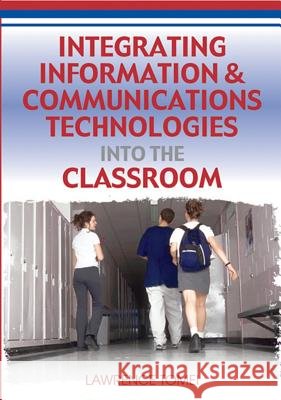 Integrating Information & Communications Technologies Into the Classroom Tomei, Lawrence 9781599042589 IGI Global - książka