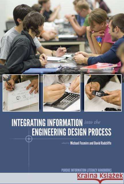 Integrating Information Into the Engineering Design Process Fosmire, Michael 9781557536495 Purdue University Press - książka