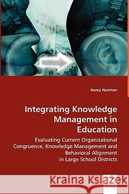 Integrating Knowledge Management in Education Nancy Hartman 9783639038309 VDM Verlag - książka