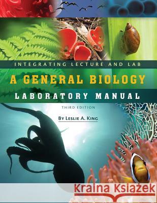 Integrating Lecture and Lab: A General Biology Laboratory Manual Leslie A. King 9781516517923 Cognella Academic Publishing - książka