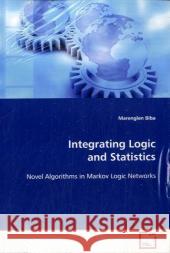 Integrating Logic and Statistics : Novel Algorithms in Markov Logic Networks Biba, Marenglen   9783639122824 VDM Verlag Dr. Müller - książka