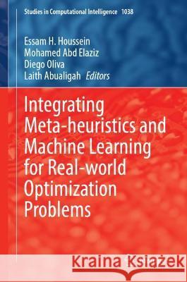 Integrating Meta-Heuristics and Machine Learning for Real-World Optimization Problems  9783030990787 Springer International Publishing - książka