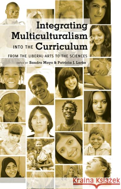 Integrating Multiculturalism Into the Curriculum: From the Liberal Arts to the Sciences Steinberg, Shirley R. 9781433109782 Peter Lang Publishing Inc. - książka