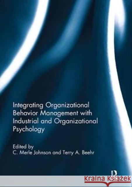 Integrating Organizational Behavior Management with Industrial and Organizational Psychology  9781138109056 Taylor and Francis - książka