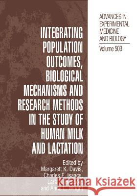 Integrating Population Outcomes, Biological Mechanisms and Research Methods in the Study of Human Milk and Lactation Margarett K. Davis Lars A. Hanson Charles E. Isaacs 9781461351320 Springer - książka