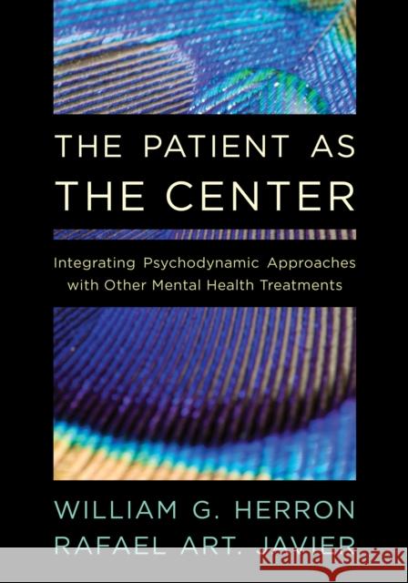 Integrating Psychodynamic Approaches with Other Mental Health Treatments Javier, Rafael Art. 9781538163269 Rowman & Littlefield Publishers - książka