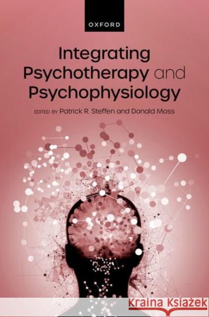 Integrating Psychotherapy and Psychophysiology: Theory, Assessment, and Practice  9780198888727 Oxford University Press - książka