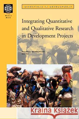 Integrating Quantitative and Qualitative Research in Development Projects Michael Bamberger Michael Bamberger 9780821344316 World Bank Publications - książka