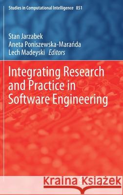 Integrating Research and Practice in Software Engineering Stan Jarzabek Aneta Poniszewska-Maranda Lech Madeyski 9783030265731 Springer - książka
