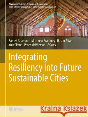 Integrating Resiliency Into Future Sustainable Cities Sameh Shamout Matthew Bradbury Hasim Altan 9783031632020 Springer - książka