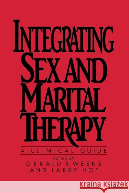 Integrating Sex and Marital Therapy: A Clinical Guide Gerald R. Weeks   9781138004481 Routledge - książka