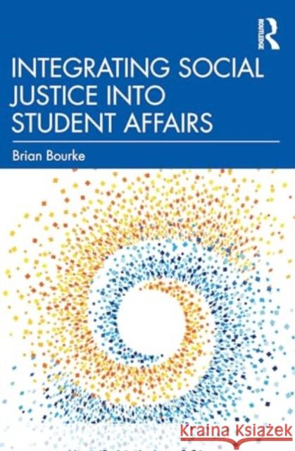 Integrating Social Justice Into Student Affairs Brian Bourke 9781642672213 Routledge - książka