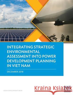 Integrating Strategic Environmental Assessment into Power Development Planning in Viet Nam Asian Development Bank 9789292614782 Asian Development Bank - książka