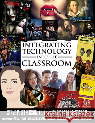 Integrating Technology Into The Classroom McKesson, Riley Rose 9781543074116 Createspace Independent Publishing Platform - książka