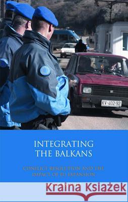 Integrating the Balkans: Conflict Resolution and the Impact of EU Expansion Máire Braniff 9781848856691 Bloomsbury Publishing PLC - książka