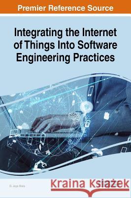 Integrating the Internet of Things Into Software Engineering Practices D. Jeya Mala 9781522577904 Engineering Science Reference - książka