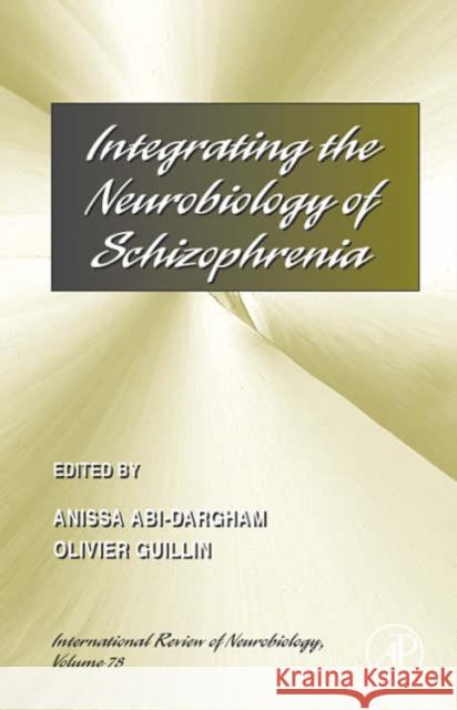 Integrating the Neurobiology of Schizophrenia: Volume 78 Abi-Dargham, Anissa 9780123737373 Academic Press - książka