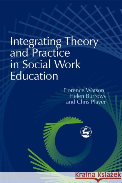 Integrating Theory and Practice in Social Work Education Helen Burrows 9781853029813  - książka