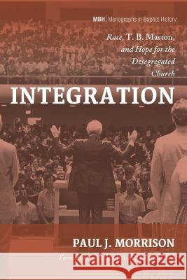 Integration Paul J Morrison Malcolm B Yarnell, III  9781666734614 Pickwick Publications - książka