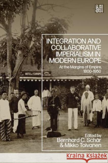 Integration and Collaborative Imperialism in Modern Europe  9781350377332 Bloomsbury Publishing PLC - książka