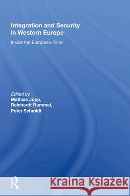 Integration and Security in Western Europe: Inside the European Pillar Mathias Jopp Reinhardt Rummel Peter Schmidt 9780367012472 Routledge - książka