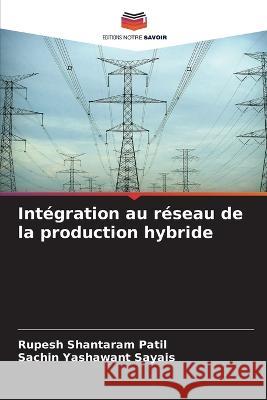 Integration au reseau de la production hybride Rupesh Shantaram Patil Sachin Yashawant Sayais  9786205800010 Editions Notre Savoir - książka