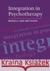 Integration in Psychotherapy: Models and Methods Holmes, Jeremy 9780192632371 Oxford University Press