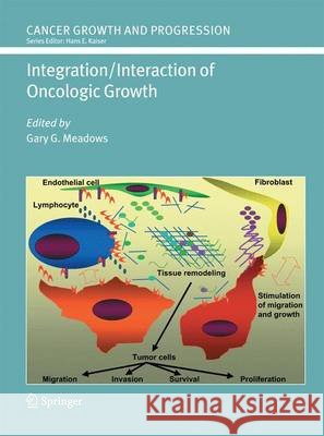 Integration/Interaction of Oncologic Growth Gary G. Meadows 9789400794276 Springer - książka