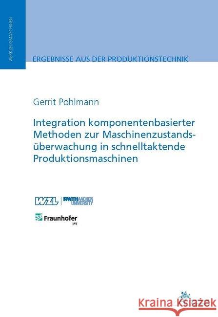 Integration komponentenbasierter Methoden zur Maschinenzustandsüberwachung in schnelltaktende Produktionsmaschinen Pohlmann, Gerrit 9783863595586 Apprimus Verlag - książka