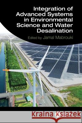 Integration of Advanced Systems in Environmental Science and Water Desalination Jamal Mabrouki 9781041088592 CRC Press - książka