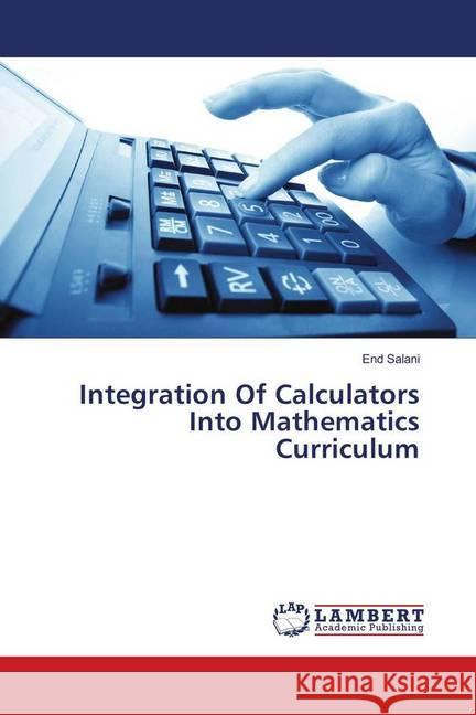 Integration Of Calculators Into Mathematics Curriculum Salani, End 9783330017047 LAP Lambert Academic Publishing - książka