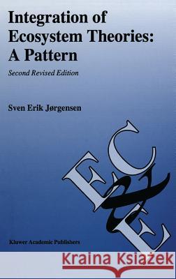Integration of Ecosystem Theories: A Pattern Sven Erik Jorgensen 9780792345237 Springer - książka