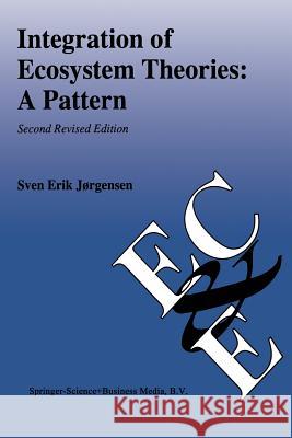 Integration of Ecosystem Theories: A Pattern Sven Erik Jorgensen   9789401064255 Springer - książka