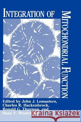 Integration of Mitochondrial Function John Ed Lemasters J. J. Lemasters C. R. Hackenbrock 9780306429996 Plenum Publishing Corporation - książka