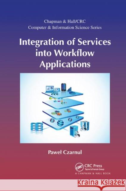 Integration of Services Into Workflow Applications Pawel Czarnul 9780367377595 CRC Press - książka