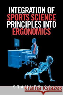 Integration of Sports Science Principles into Ergonomics Stanley Li 9781543418828 Xlibris - książka